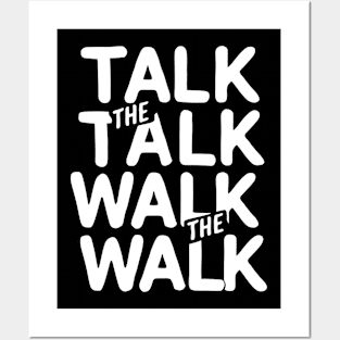 Talk The Talk Walk the walk Posters and Art